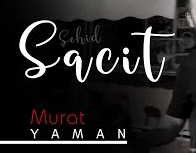 Murat Yaman - Şehid Sacit
